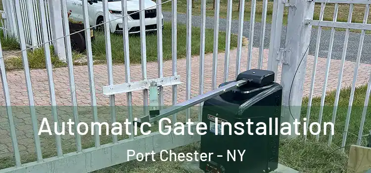 Automatic Gate Installation Port Chester - NY