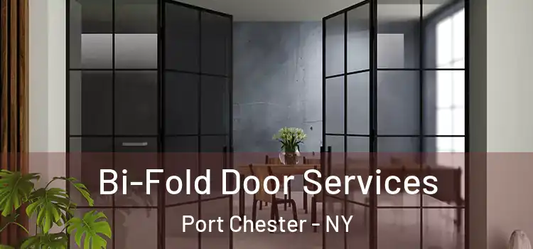 Bi-Fold Door Services Port Chester - NY