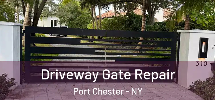 Driveway Gate Repair Port Chester - NY