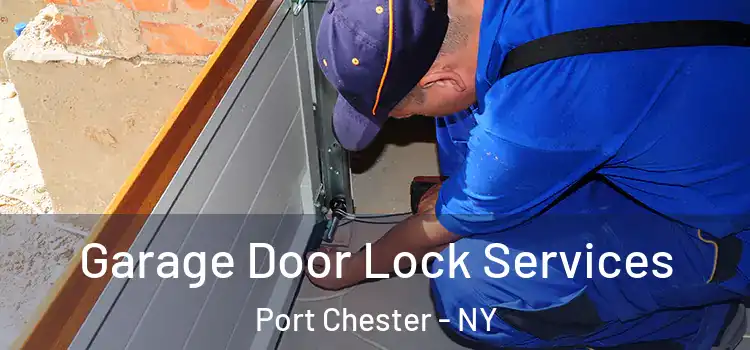 Garage Door Lock Services Port Chester - NY