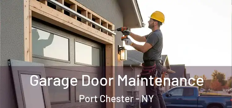 Garage Door Maintenance Port Chester - NY